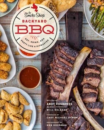 The Smoke Shops Backyard BBQ: Eat, Drink, and Party Like a Pitmaster (Hardcover)