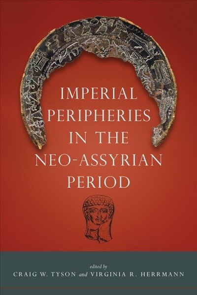 Imperial Peripheries in the Neo-Assyrian Period (Paperback)