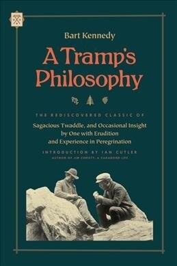 A Tramps Philosophy: The Rediscovered Classic of Sagacious Twaddle, and Occasional Insight by One with Erudition and Experience in Peregrin (Paperback)