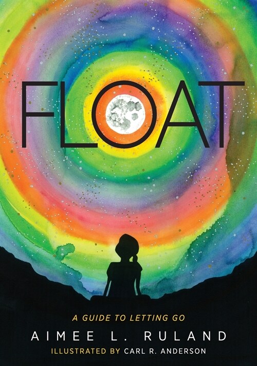 Float: A Guide to Letting Go (Hardcover)