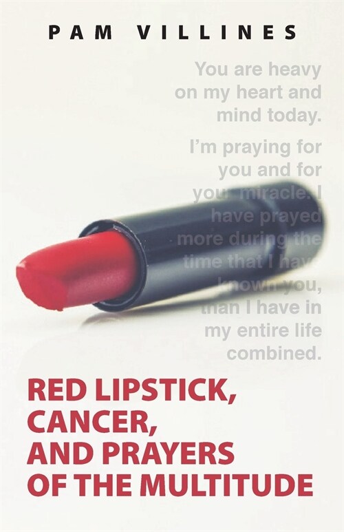 Red Lipstick, Cancer, And Prayers of the Multitude (Paperback)