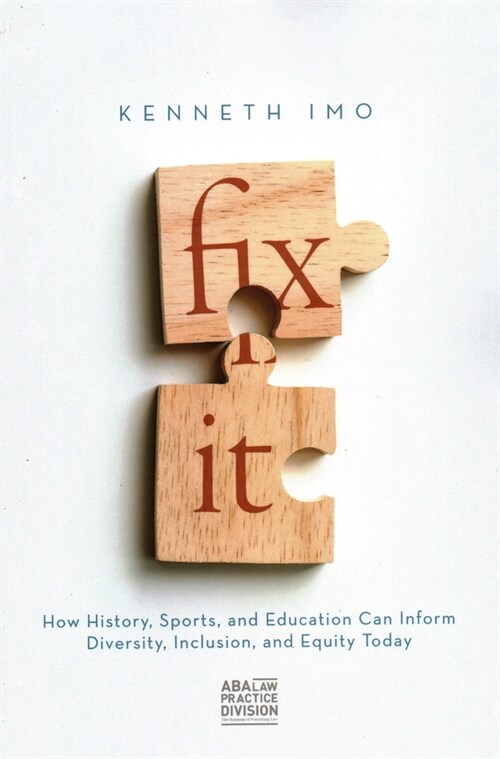 Fix It: How History, Sports, and Education Can Inform Diversity, Inclusion, and Equity Today (Paperback)