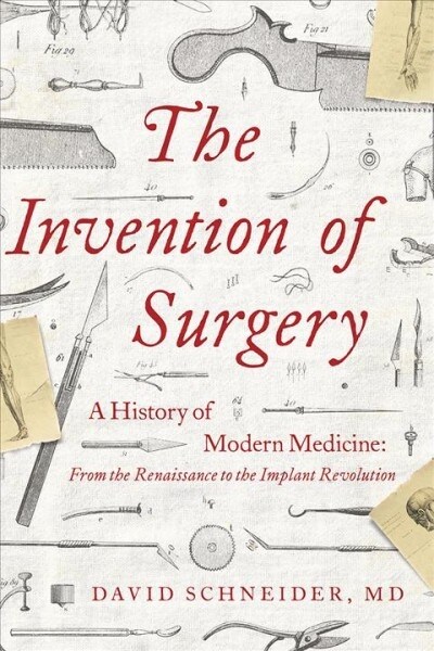 The Invention of Surgery (Hardcover)