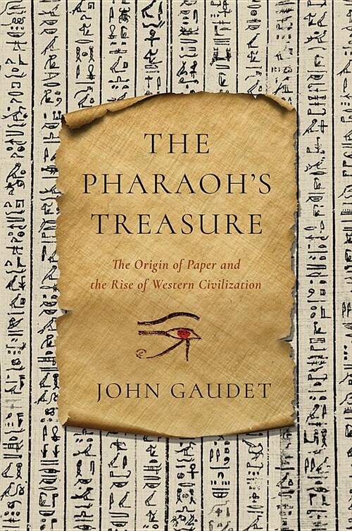 The Pharaohs Treasure: The Origin of Paper and the Rise of Western Civilization (Paperback)