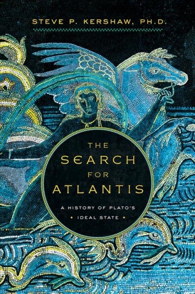 The Search for Atlantis: A History of Platos Ideal State (Paperback)