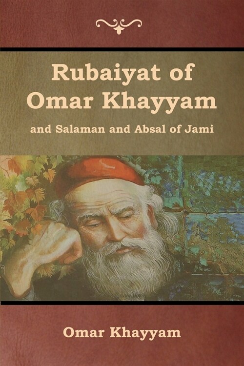 Rubaiyat of Omar Khayyam and Salaman and Absal of Jami (Paperback)