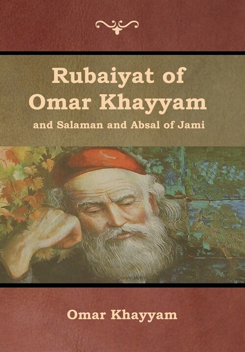 Rubaiyat of Omar Khayyam and Salaman and Absal of Jami (Hardcover)