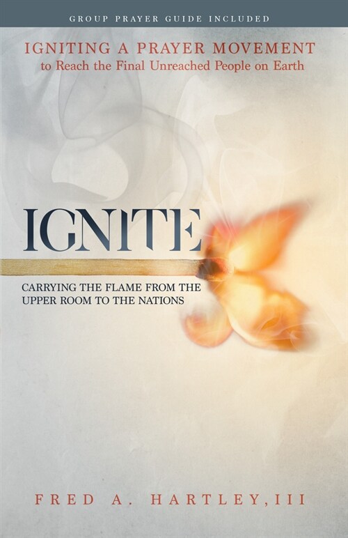 Ignite: Carrying the Flame from the Upper Room to the Nations (Paperback)