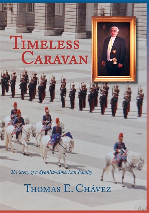 Timeless Caravan: The Story of a Spanish-American Family (Paperback)