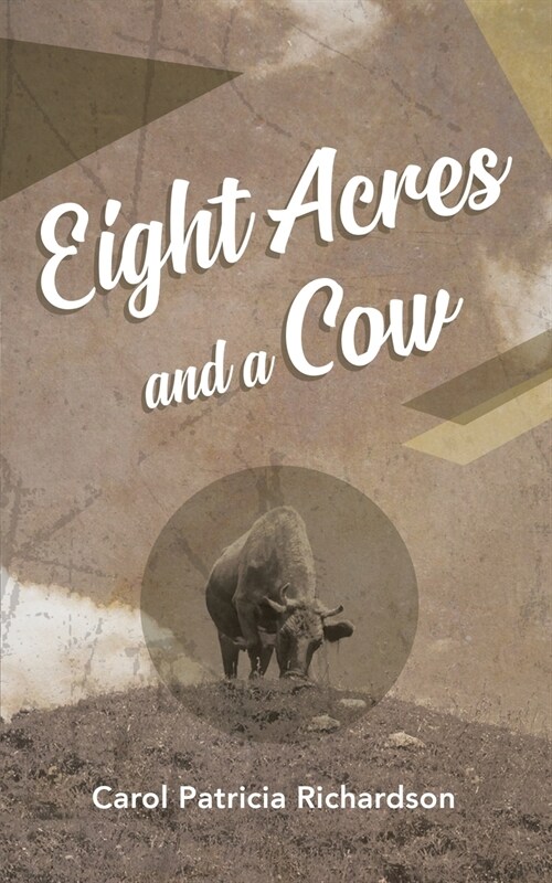 Eight Acres and a Cow (Paperback)
