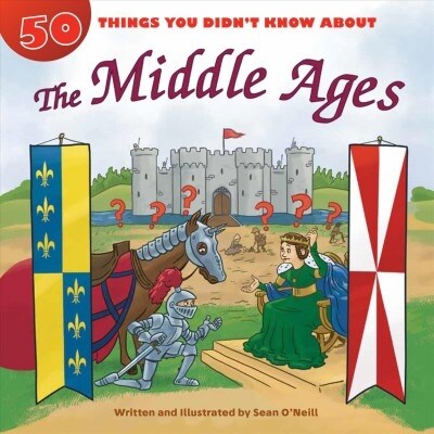 50 Things You Didnt Know about the Middle Ages (Library Binding)