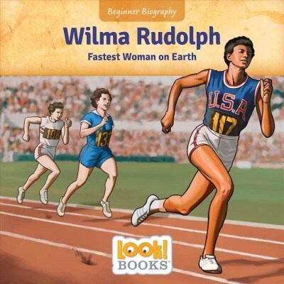 Wilma Rudolph: Fastest Woman on Earth (Library Binding)