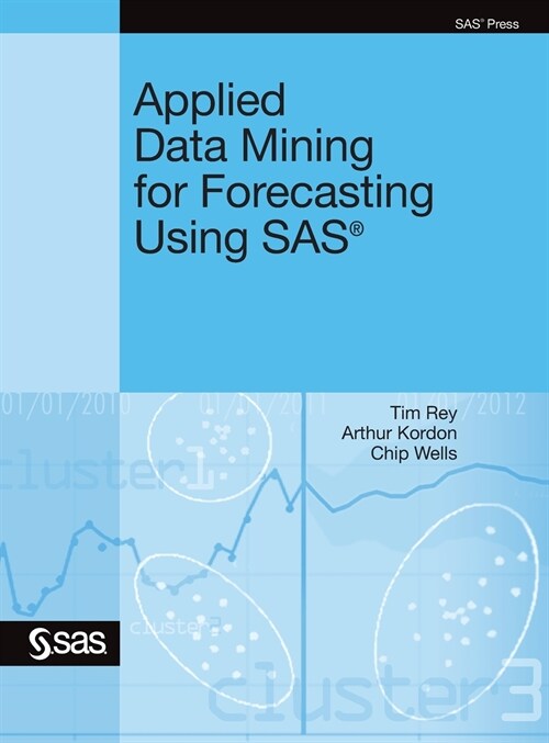 Applied Data Mining for Forecasting Using SAS (Hardcover)