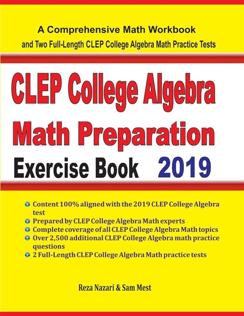 CLEP College Algebra Math Preparation Exercise Book: A Comprehensive Math Workbook and Two Full-Length CLEP College Algebra Math Practice Tests (Paperback)