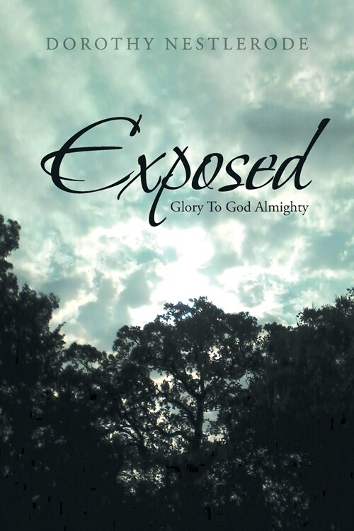 Exposed: Glory To God Almighty (Paperback)