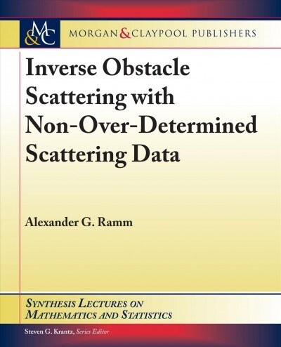 Inverse Obstacle Scattering with Non-Over-Determined Scattering Data (Paperback)