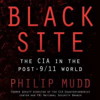 Black Site: The CIA in the Post-9/11 World (Audio CD)