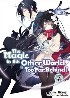 The Magic in This Other World Is Too Far Behind! Volume 7 (Paperback)