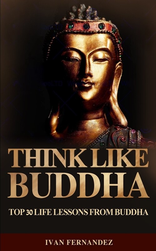 Think Like Buddha: Top 30 Life Lessons from Buddha (Paperback)