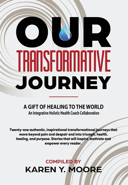 Our Transformative Journey - A Gift of Healing to The World (Hardcover)