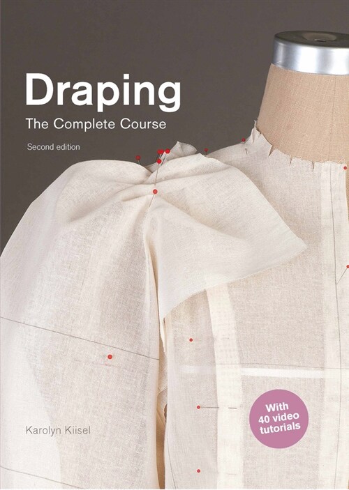 Draping: The Complete Course : Second Edition (Paperback, 2 ed)