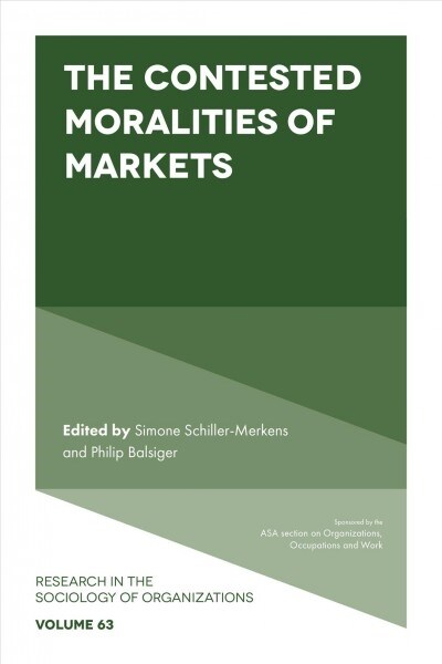 The Contested Moralities of Markets (Hardcover)