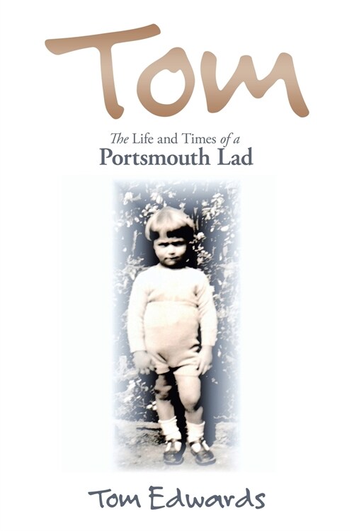 Tom: The Life and Times of a Portsmouth Lad (Paperback)