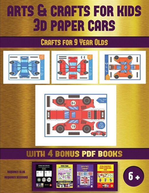 Crafts for 9 Year Olds (Arts and Crafts for kids - 3D Paper Cars): A great DIY paper craft gift for kids that offers hours of fun (Paperback)