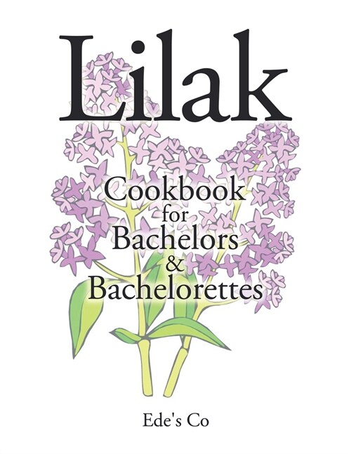 Lilak: Cookbook for Bachelors & Bachelorettes (Paperback)