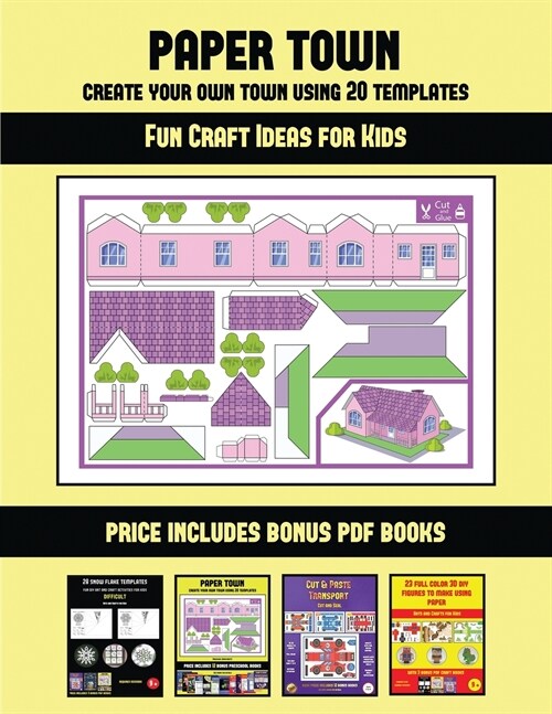 Fun Craft Ideas for Kids (Paper Town - Create Your Own Town Using 20 Templates): 20 full-color kindergarten cut and paste activity sheets designed to (Paperback)