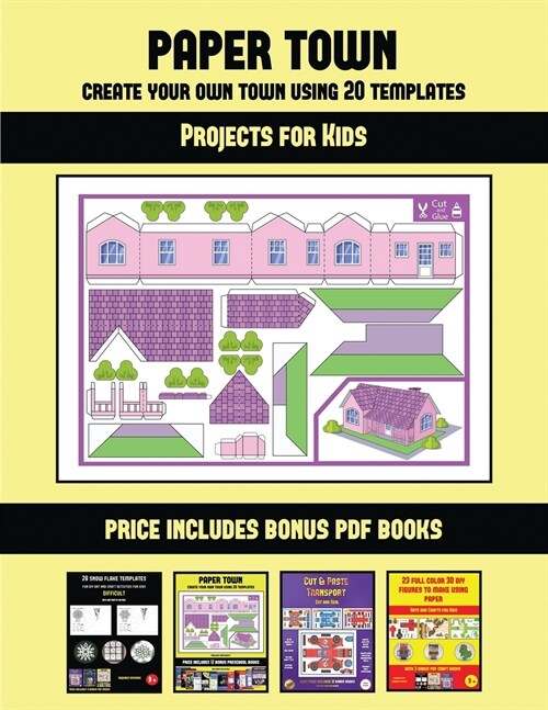 Projects for Kids (Paper Town - Create Your Own Town Using 20 Templates): 20 full-color kindergarten cut and paste activity sheets designed to create (Paperback)