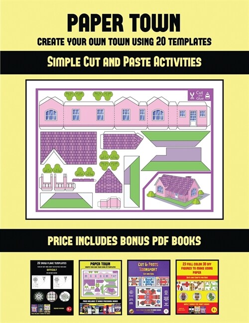 Simple Cut and Paste Activities (Paper Town - Create Your Own Town Using 20 Templates): 20 full-color kindergarten cut and paste activity sheets desig (Paperback)