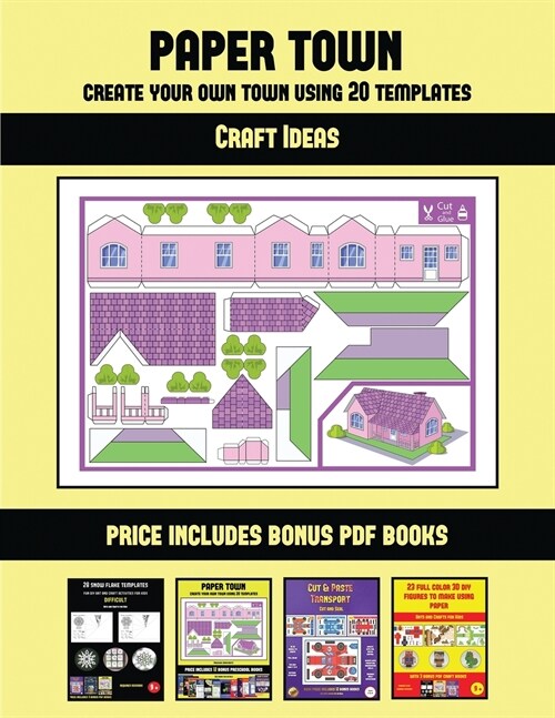 Craft Ideas (Paper Town - Create Your Own Town Using 20 Templates): 20 full-color kindergarten cut and paste activity sheets designed to create your o (Paperback)