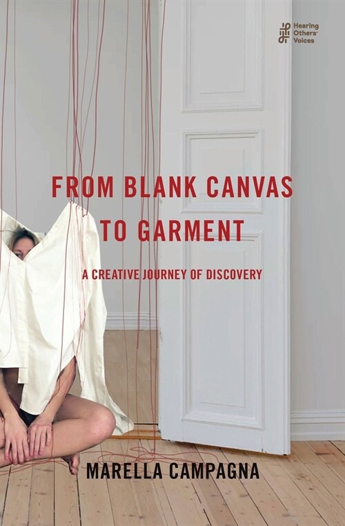 From Blank Canvas to Garment: A Creative Journey of Discovery (Paperback)