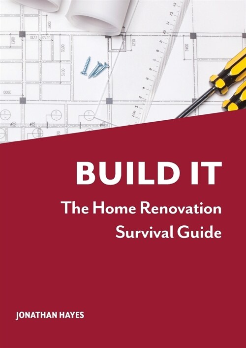 Build It, The Home Renovation Survival Guide (Paperback)