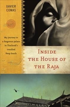 Inside the House of the Raja : My journey to a forgotten palace in Thailands troubled Deep South (Paperback)