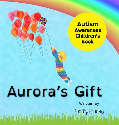 Auroras Gift: Autism Awareness Childrens Book (Hardcover)
