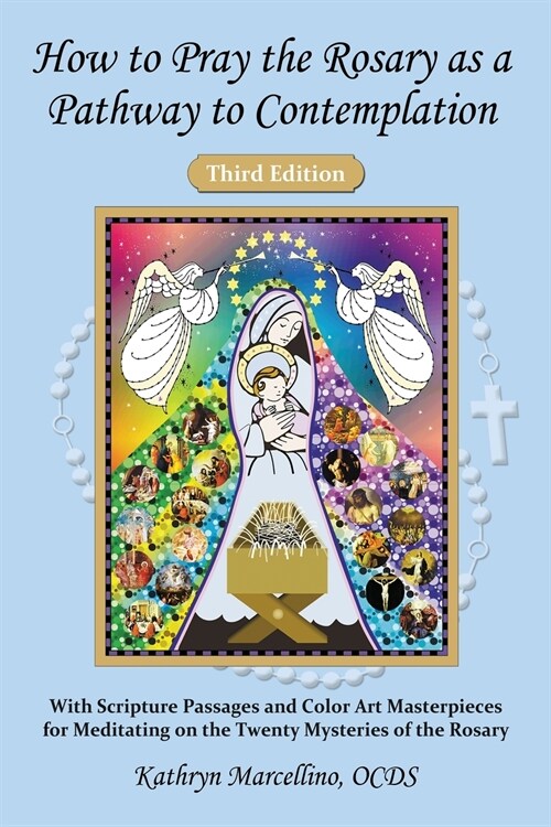 How to Pray the Rosary as a Pathway to Contemplation: With Scripture Passages and Color Art Masterpieces For Meditating on the Twenty Mysteries of the (Paperback, 3)