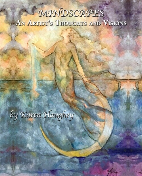 Mindscapes: An Artists Thoughts and Visions (Paperback)
