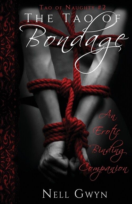The Tao of Bondage: An Erotic Binding Companion (Paperback)