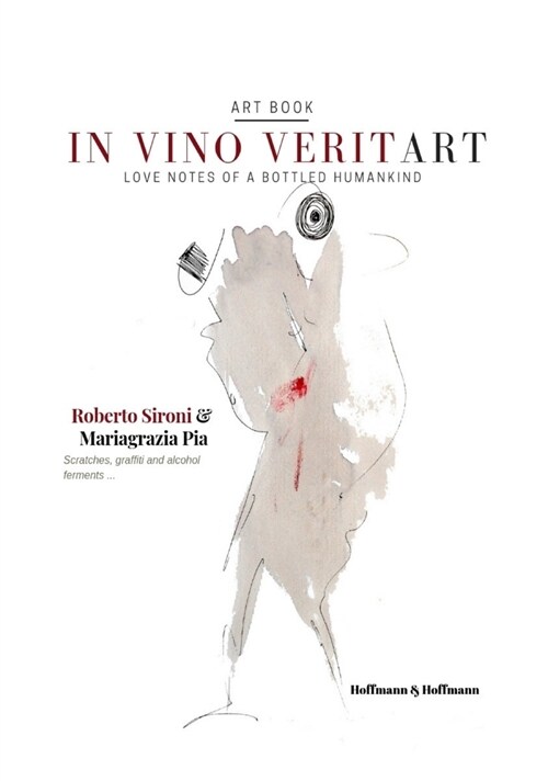 In vino veritart: Love notes of a bottled humankind (Hardcover)