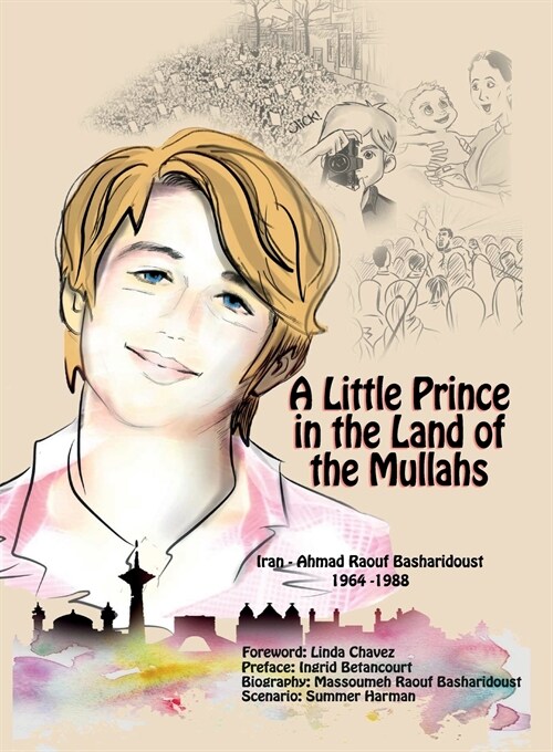 A Little Prince in the Land of the Mullahs: The True Story of a Teenager Who Stood up to the Mullahs Regime in Iran (Paperback)