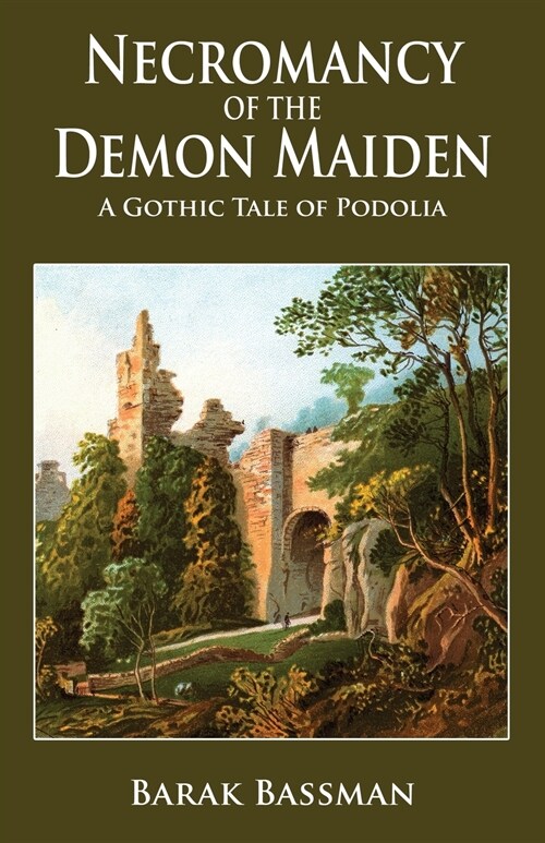 Necromancy of the Demon Maiden: A Gothic Tale of Podolia (Paperback)