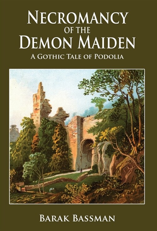 Necromancy of the Demon Maiden: A Gothic Tale of Podolia (Hardcover)