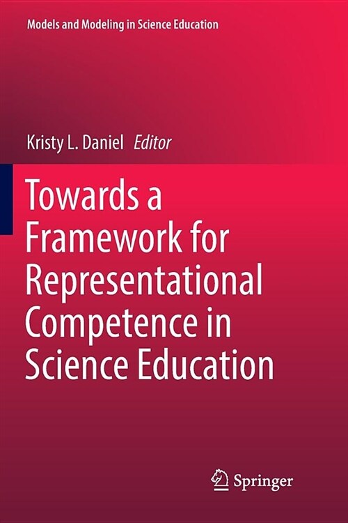 Towards a Framework for Representational Competence in Science Education (Paperback, Softcover Repri)