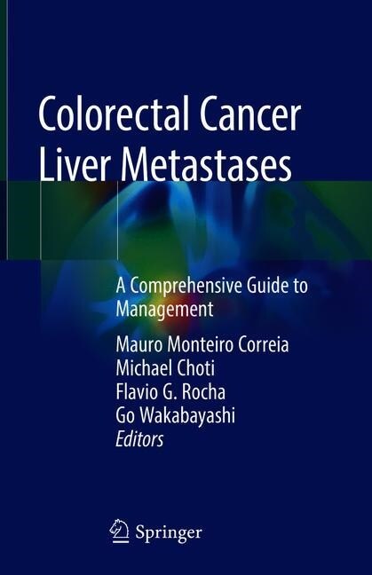 Colorectal Cancer Liver Metastases: A Comprehensive Guide to Management (Hardcover, 2020)