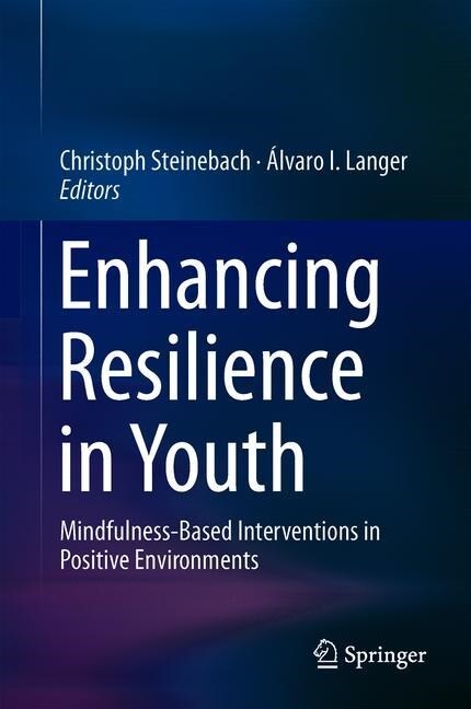 Enhancing Resilience in Youth: Mindfulness-Based Interventions in Positive Environments (Hardcover, 2019)