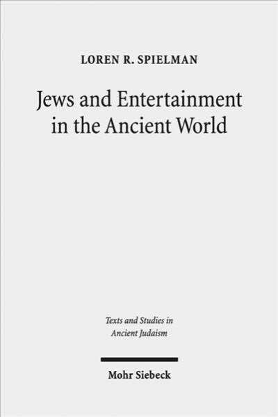 Jews and Entertainment in the Ancient World (Hardcover)