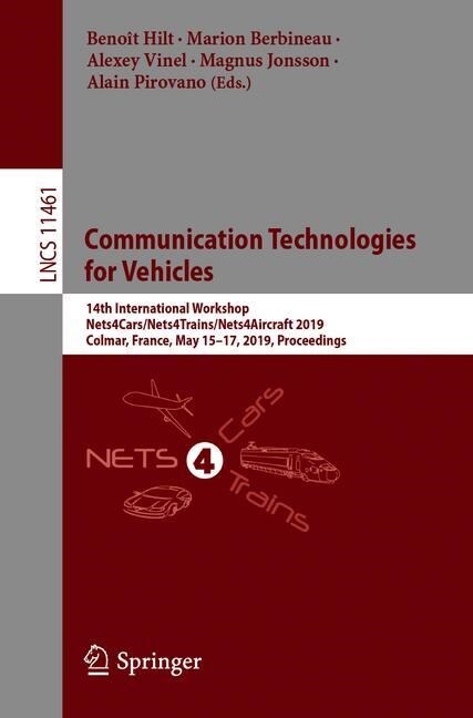 Communication Technologies for Vehicles: 14th International Workshop, Nets4cars/Nets4trains/Nets4aircraft 2019, Colmar, France, May 16-17, 2019, Proce (Paperback, 2019)