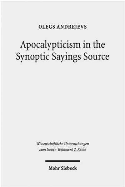 Apocalypticism in the Synoptic Sayings Source: A Reassessment of qs Stratigraphy (Paperback)